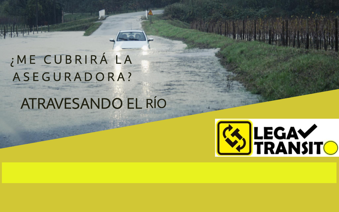 ¿Puedo pasar por un río, playa, lago, arenal? ¿Me cubre la aseguradora?