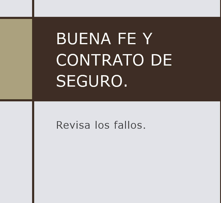 BUENA FE EN EL CONTRATO DE SEGURO E INTERPRETACIÓN EN FAVOR DEL ASEGURADO